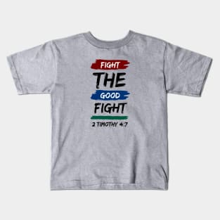 Fight the Good Fight | Christian Typography Kids T-Shirt